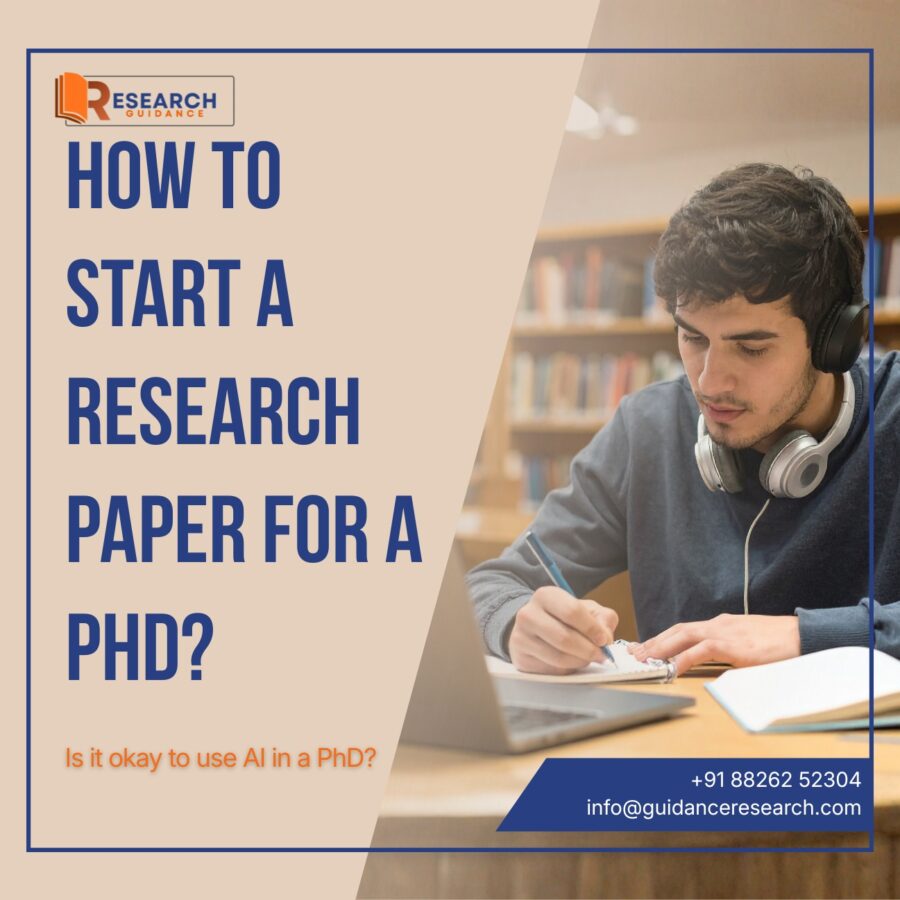 How to start a research paper for a PhD? Is it okay to use AI in PhD?