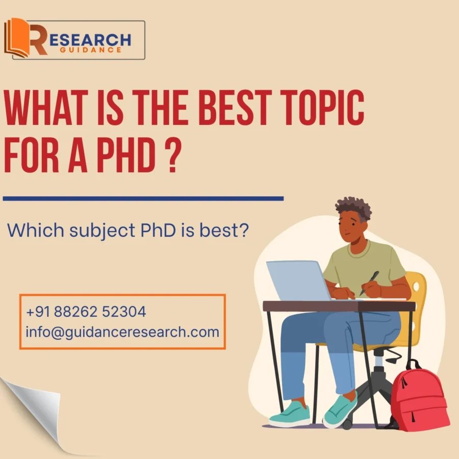 What is the best topic for a PhD ? Which subject PhD is best?